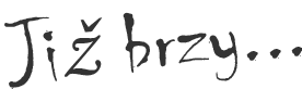 Již brzy...